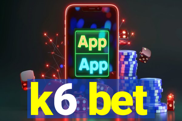 k6 bet